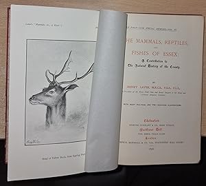 Image du vendeur pour The Mammals, Reptiles, and Fishes of Essex: A contribution to the Natural History of the County. By Henry Laver. With Eight Full-Page, And Two Half-Page Illustrations. mis en vente par CHILTON BOOKS
