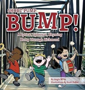Bild des Verkufers fr Short Pump Bump!: A Lyrical, Spherical, Rhyming Romp Through Richmond zum Verkauf von Reliant Bookstore