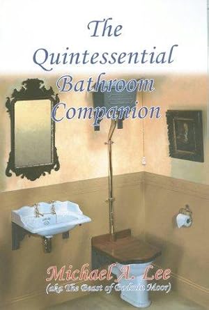 Bild des Verkufers fr The Quintessential Bathroom Companion: A Collection of Odd English Proverbs and Sayings zum Verkauf von WeBuyBooks