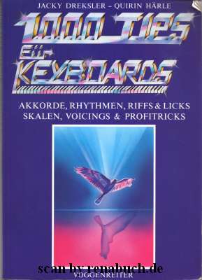 1000 Tips für Keyboards Akkorde, Rhythmen, Riffs & Licks, Skalen, Voicings & Profitricks