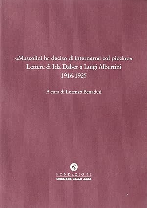 Immagine del venditore per Mussolini ha deciso di internarmi col piccino". Lettere di Ida Dalser a Luigi Albertini 1916-1925 venduto da Il Salvalibro s.n.c. di Moscati Giovanni