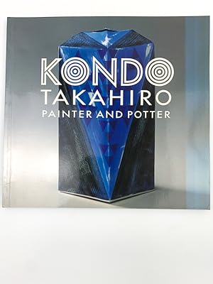 Seller image for Kondo Takahiro : Painter and Potter for sale by Cheltenham Rare Books