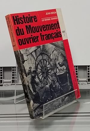 Image du vendeur pour Histoire du mouvement ouvrier franais 1. Le droit  l'existence. Du dbut du XIXe sicle  1884 mis en vente par Librera Dilogo