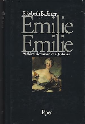 Emilie, Emilie. Weiblicher Lebensentwurf im 18. Jahrhundert
