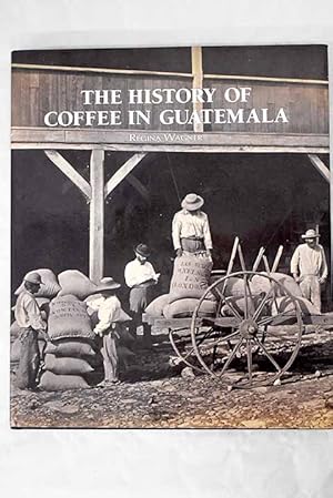 Immagine del venditore per The history of coffee in Guatemala venduto da Alcan Libros