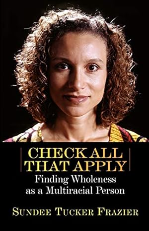 Bild des Verkufers fr Check All That Apply: Finding Wholeness as a Multiracial Person zum Verkauf von WeBuyBooks
