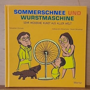 Sommerschnee und Wurstmaschine (Sehr moderne Kunst aus aller Welt)