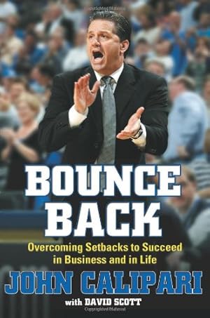 Imagen del vendedor de Bounce Back: Overcoming Setbacks to Succeed in Business and in Life a la venta por Reliant Bookstore