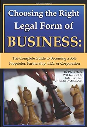 Seller image for Choosing the Right Legal Form of Business: The Complete Guide to Becoming a Sole Proprietor, Partnership, LLC, or Corporation for sale by Reliant Bookstore