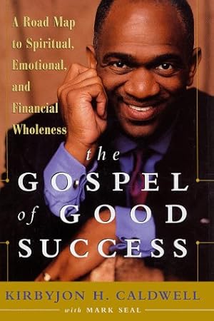 Seller image for The Gospel of Good Success: A Six-Step Program to Spiritual, Emotional and Financial Success for sale by Reliant Bookstore