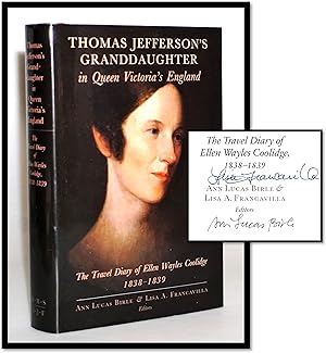 Bild des Verkufers fr Thomas Jefferson's Granddaughter in Queen Victoria's England: The Travel Diary of Ellen Wayles Coolidge, 1838-1839 zum Verkauf von Blind-Horse-Books (ABAA- FABA)