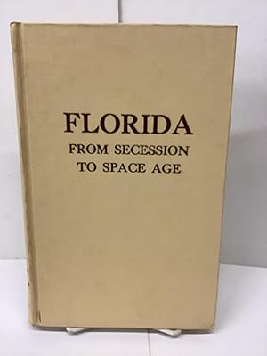 Imagen del vendedor de Florida, From Secession to Space Age a la venta por Chamblin Bookmine