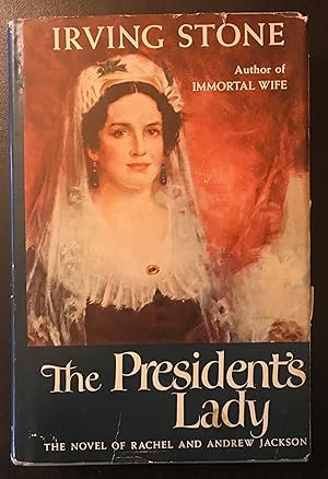 The President's Lady: The Novel of Rachel and Andrew Jackson