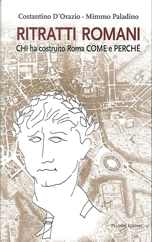 Image du vendeur pour Ritratti Romani. Chi Ha Costruito Roma, Come e Perch mis en vente par Libro Co. Italia Srl