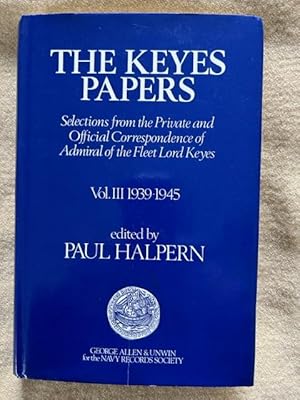 Immagine del venditore per The Keyes Papers Volume III 1939-1945: Selections from the Private and Official Correspondence of Admiral of the Fleet Baron Keyes of Zeebrugge venduto da Tiber Books