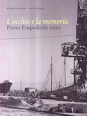 Immagine del venditore per L'occhio e la memoria. Porto Empedocle 1950 venduto da Libro Co. Italia Srl