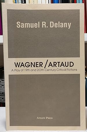 Bild des Verkufers fr Wagner/Artaud: A Play of 19th and 20th Century Critical Fictions zum Verkauf von Grey Matter Books