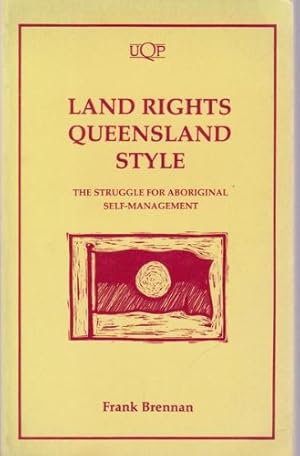 Bild des Verkufers fr Land Rights Queensland Style: The Struggle for Aboriginal Self-Management (Uqp Paperbacks) zum Verkauf von WeBuyBooks