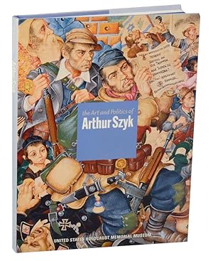 Bild des Verkufers fr The Art and Politics of Arthur Szyk zum Verkauf von Jeff Hirsch Books, ABAA