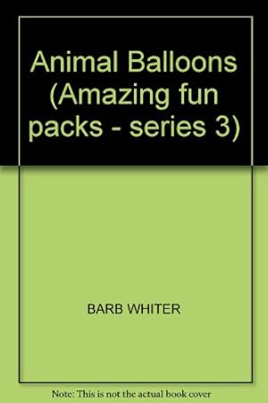 Seller image for Animal Balloons (Amazing fun packs - series 3) for sale by WeBuyBooks