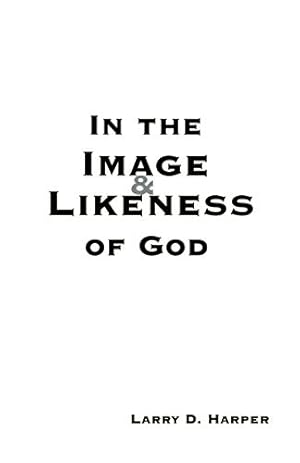 Imagen del vendedor de In the Image and Likeness of God a la venta por Reliant Bookstore