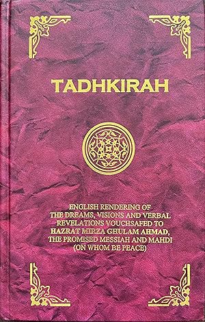 Imagen del vendedor de Tadhkirah: English Rendering of the Dreams, Visions and Verbal Revelations Vouchsafed to Hazrat Mirza Ghulam Ahmad, the Promised Messiah and Mahdi (On Whom be Peace) a la venta por Object Relations IOBA PBFA