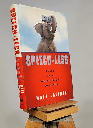 Immagine del venditore per Speech-less: Tales of a White House Survivor venduto da Henniker Book Farm and Gifts