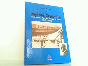 Seller image for Mythos Zeppelin - Historische Fahrten mit Luftschiffen 1908 - 1939. for sale by Antiquariat Ehbrecht - Preis inkl. MwSt.