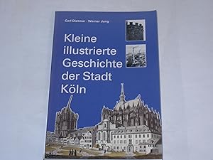 Bild des Verkufers fr Kleine illustrierte Geschichte der Stadt Kln. zum Verkauf von Der-Philo-soph