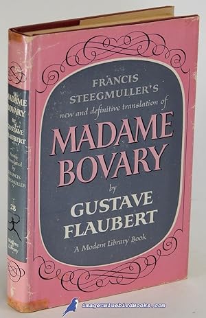Seller image for Madame Bovary: Patterns of Provincial Life (Steegmuller translation) (Modern Library #28.3) for sale by Bluebird Books (RMABA, IOBA)