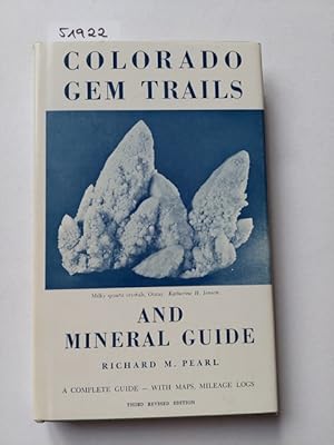 Colorado gem trails and mineral guide Richard M Pearl