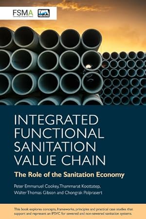 Seller image for Integrated Functional Sanitation Value Chain : The Role of the Sanitation Economy for sale by GreatBookPrices