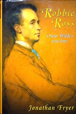 Bild des Verkufers fr Robbie Ross: Oscar Wilde's True Love zum Verkauf von Adventures Underground