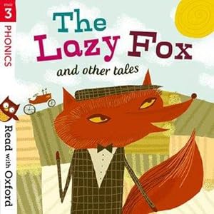 Seller image for Read with Oxford: Stage 3: Phonics: The Lazy Fox and Other Tales for sale by Smartbuy