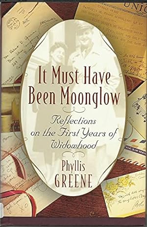 Bild des Verkufers fr It Must Have Been Moonglow: Reflections on the First Years of Widowhood zum Verkauf von Reliant Bookstore