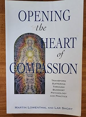 Seller image for OPENING THE HEART OF COMPASSION: Transform Suffering Through Buddhist Psychology and Practice for sale by Uncle Peter's Books