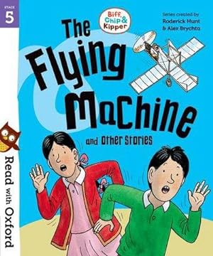 Bild des Verkufers fr Read with Oxford: Stage 5: Biff, Chip and Kipper: The Flying Machine and Other Stories zum Verkauf von Smartbuy