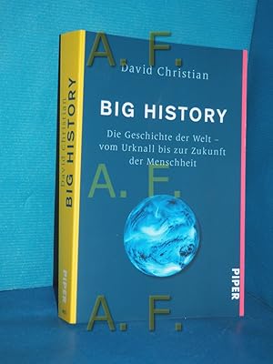 Bild des Verkufers fr Big History : die Geschichte der Welt - vom Urknall bis zur Zukunft der Menschheit. David Christian , aus dem Englischen von Hainer Kober zum Verkauf von Antiquarische Fundgrube e.U.