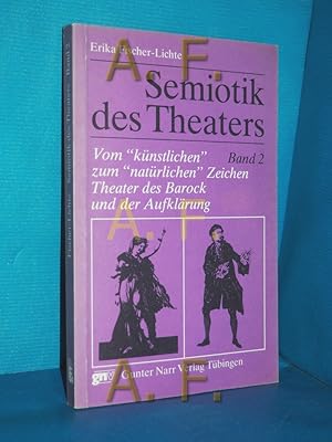 Bild des Verkufers fr Semiotik des Theaters, Band 2: Vom "knstlichen" zum "natrlichen" Zeichen : Theater des Barock und der Aufklrung zum Verkauf von Antiquarische Fundgrube e.U.