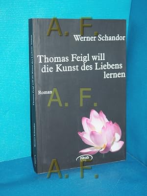 Imagen del vendedor de Thomas Feigl will die Kunst des Liebens lernen a la venta por Antiquarische Fundgrube e.U.