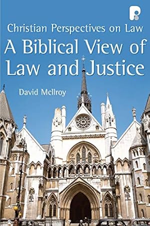 Image du vendeur pour A Biblical View of Law and Justice (Christian Perspectives) mis en vente par WeBuyBooks