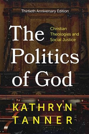 Image du vendeur pour Politics of God : Christian Theologies and Social Justice, 30th Anniversary Edition mis en vente par GreatBookPrices