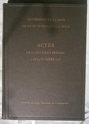 Actes de la huitieme session 3au 24 Octobre 1956 : Conference de la Haye de Droit International P...