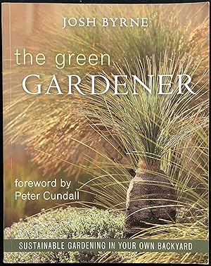 Seller image for The Green Gardener : Sustainable Gardening in Your Own Backyard. for sale by Lost and Found Books