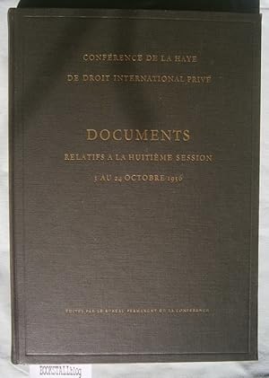 Documents Relatifs a la huitieme session 3au 24 Octobre 1956 : Conference de la Haye de Droit Int...