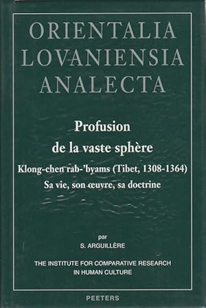 Profusion de la vaste sph re. Klong-chen rab-'byams (Tibet, 1308-1364). Sa vie, son  uvre, sa Doc...