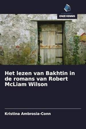 Seller image for Het lezen van Bakhtin in de romans van Robert McLiam Wilson for sale by AHA-BUCH GmbH