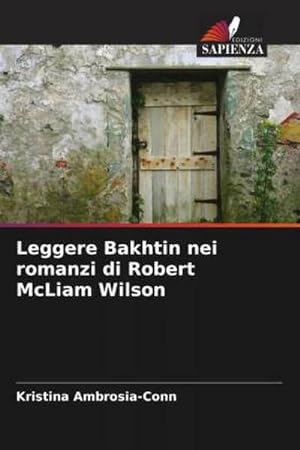Seller image for Leggere Bakhtin nei romanzi di Robert McLiam Wilson for sale by AHA-BUCH GmbH