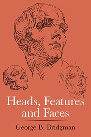 Heads, Features and Faces (Dover Anatomy for Artists)