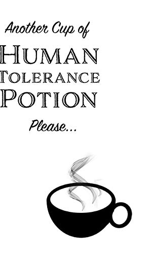 Another Cup of Human Tolerance Potion Please - Small Blank Notebook